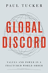 The best books on The Administrative State - Global Discord: Values and Power in a Fractured World Order by Paul Tucker