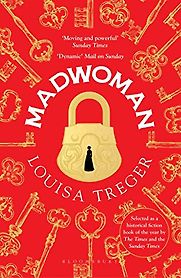 Madwoman by Louisa Treger Madwoman by Louisa Treger