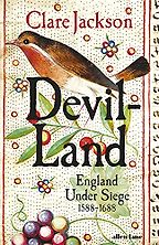 Devil-Land: England Under Siege, 1588-1688 by Clare Jackson Devil-Land: England Under Siege, 1588-1688 by Clare Jackson