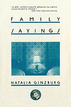 Family Sayings by Natalia Ginzburg Family Sayings by Natalia Ginzburg