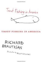 The best books on The American West - Trout Fishing in America by Richard Brautigan