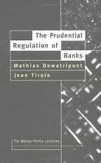 Economic Theory and the Financial Crisis: A Reading List - The Prudential Regulation of Banks by Mathias Dewatripont and Jean Tirole Economic Theory and the Financial Crisis: A Reading List - The Prudential Regulation of Banks by Mathias Dewatripont and Jean Tirole