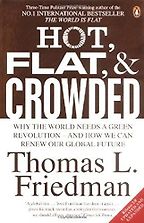 The best books on Saving the World - Hot, Flat and Crowded by Thomas Friedman The best books on Saving the World - Hot, Flat and Crowded by Thomas Friedman