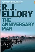 The Anniversary Man by R J Ellory The Anniversary Man by R J Ellory