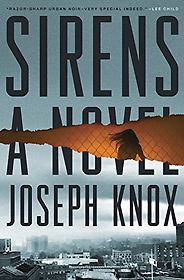 Best Police Procedurals - Sirens by Joseph Knox Best Police Procedurals - Sirens by Joseph Knox