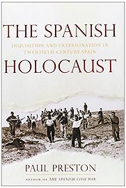 The Spanish Holocaust by Paul Preston The Spanish Holocaust by Paul Preston