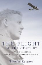 The best books on Aviation History - The Flight of the Century by Thomas Kessner The best books on Aviation History - The Flight of the Century by Thomas Kessner