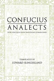Analects Confucius (trans. Edward Slingerland) Analects Confucius (trans. Edward Slingerland)