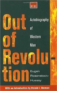 The best books on Religion versus Secularism in History - Out of Revolution by Eugen Rosenstock-Huessy