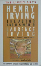 Favourite Theatre Books - Henry Irving: The Actor and His World by Laurence Irving Favourite Theatre Books - Henry Irving: The Actor and His World by Laurence Irving