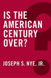 The best books on Global Power - Is the American Century Over? by Joseph Nye