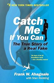 Catch Me If You Can: The True Story of a Real Fake by Frank Abagnale & with Stan Redding Catch Me If You Can: The True Story of a Real Fake by Frank Abagnale & with Stan Redding