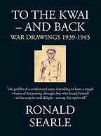 The best books on The Burma Railway - To the Kwai and Back: War Drawings 1939-1945 by Ronald Searle The best books on The Burma Railway - To the Kwai and Back: War Drawings 1939-1945 by Ronald Searle
