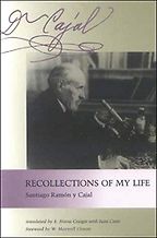 The best books on Clinical Neuroscience - Recollections of My Life by Santiago Ramon y Cajal The best books on Clinical Neuroscience - Recollections of My Life by Santiago Ramon y Cajal
