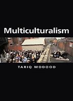 Multiculturalism by Tariq Modood Multiculturalism by Tariq Modood