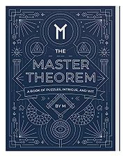 The Master Theorem: A Book of Puzzles, Intrigue, and Wit by M The Master Theorem: A Book of Puzzles, Intrigue, and Wit by M