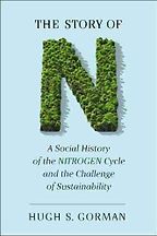 Best Books on the Periodic Table - The Story of N: A Social History of the Nitrogen Cycle and the Challenge of Sustainability by Hugh Gorman Best Books on the Periodic Table - The Story of N: A Social History of the Nitrogen Cycle and the Challenge of Sustainability by Hugh Gorman