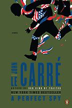 A Perfect Spy by John le Carré A Perfect Spy by John le Carré