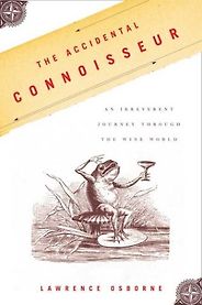The best books on Wine - The Accidental Connoisseur by Lawrence Osborne