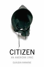 The best books on Anger at Racial Injustice - Citizen: An American Lyric by Claudia Rankine The best books on Anger at Racial Injustice - Citizen: An American Lyric by Claudia Rankine