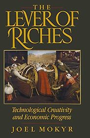 The best books on The Great Divergence - The Lever of Riches: Technological Creativity and Economic Progress by Joel Mokyr The best books on The Great Divergence - The Lever of Riches: Technological Creativity and Economic Progress by Joel Mokyr