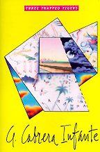 The best books on Cuba - Three Trapped Tigers by Guillermo Cabrera Infante The best books on Cuba - Three Trapped Tigers by Guillermo Cabrera Infante