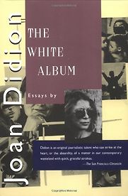 The White Album by Joan Didion The White Album by Joan Didion