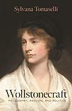 Wollstonecraft: Philosophy, Passion, and Politics by Sylvana Tomaselli