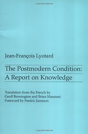 The Postmodern Condition by Jean-Francois Lyotard The Postmodern Condition by Jean-Francois Lyotard