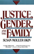 Influences of a Progressive Blogger - Justice, Gender, and the Family by Susan Moller Okin Influences of a Progressive Blogger - Justice, Gender, and the Family by Susan Moller Okin