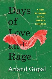 Days of Love and Rage: A Story of Revolution by Anand Gopal Days of Love and Rage: A Story of Revolution by Anand Gopal