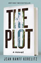 The Plot by Jean Hanff Korelitz The Plot by Jean Hanff Korelitz