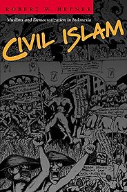 The best books on Islam and the State - Civil Islam: Muslims and Democratization in Indonesia by Robert W. Hefner The best books on Islam and the State - Civil Islam: Muslims and Democratization in Indonesia by Robert W. Hefner