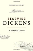 The best books on Life in the Victorian Age - Becoming Dickens by Robert Douglas-Fairhurst