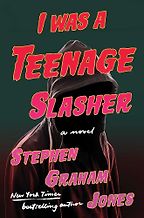 The Best Horror Novels: The 2025 Bram Stoker Awards - I Was A Teenage Slasher by Stephen Graham Jones