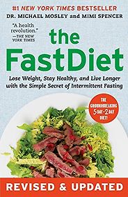 Diet Books - The Fast Diet: Lose Weight, Stay Healthy, and Live Longer with the Simple Secret of Intermittent Fasting by Michael Mosley