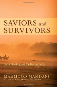 The best books on Humanitarian Intervention - Saviours and Survivors by Mahmood Mamdani