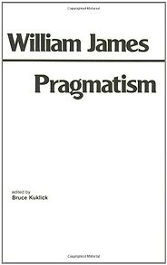 The best books on Pragmatism - Pragmatism by William James The best books on Pragmatism - Pragmatism by William James
