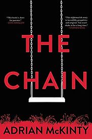 The Chain by Adrian McKinty The Chain by Adrian McKinty