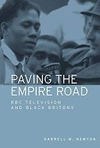 The best books on The BBC - Paving the Empire Road: BBC television and Black Britons by Darrell M. Newton