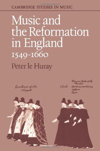 Music and the Reformation in England by Peter Le Huray