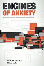 Engines of Anxiety by Michael Sauder & Wendy Espeland Engines of Anxiety by Michael Sauder & Wendy Espeland