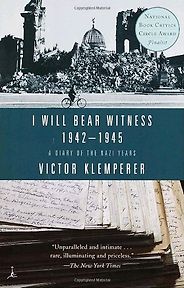 The Best Political Diaries - I Shall Bear Witness by Victor Klemperer The Best Political Diaries - I Shall Bear Witness by Victor Klemperer