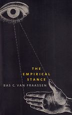 The best books on The History of Science and Religion - The Empirical Stance by Bas van Fraassen