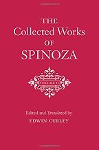 The Collected Works of Spinoza (Volume II) by Baruch Spinoza & Edwin Curley The Collected Works of Spinoza (Volume II) by Baruch Spinoza & Edwin Curley