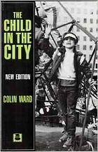 The best books on Children - The Child in the City by Colin Ward