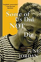 The best books on Patriarchy - Some of Us Did Not Die: New and Selected Essays by June Jordan The best books on Patriarchy - Some of Us Did Not Die: New and Selected Essays by June Jordan