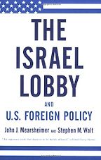 The best books on The Israel-Palestine Conflict - The Israel Lobby and American Foreign Policy by John Mearsheimer and Stephen Walt The best books on The Israel-Palestine Conflict - The Israel Lobby and American Foreign Policy by John Mearsheimer and Stephen Walt