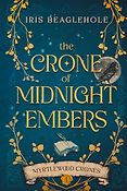 The Best Sci-Fi and Fantasy Audiobooks of 2024 - The Crone of Midnight Embers by Iris Beaglehole