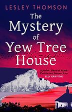 The Mystery of Yew Tree House by Lesley Thomson The Mystery of Yew Tree House by Lesley Thomson